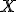 _X