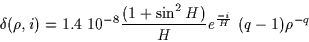 \begin{displaymath}
\delta (\rho,i) =
{1.4~10^{-8}} \frac{(1+\sin^2H) }{H}e^{\frac{-i}{H}}~ (q-1) \rho^{-q}
\end{displaymath}
