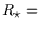 $ R_\star = $