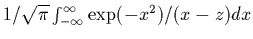 $1/\sqrt{\pi}\int_{-\infty}^\infty \exp(-x^2)/(x-z) dx$