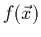 $\displaystyle f(\vec{x})$