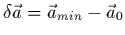 $\delta \vec{a}=\vec{a}_{min}-\vec{a}_{0}$
