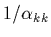 $1/\alpha_{kk}$