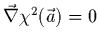 $\vec{\nabla}\chi^2(\vec{a})=0$