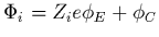 $\Phi_i =
Z_ie\phi_E + \phi_C$