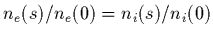 $n_e(s)/n_e(0)=n_i(s)/n_i(0)$