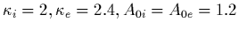 $\kappa _i=2, \kappa _e=2.4, A_{0i}=A_{0e}=1.2$
