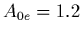 $A_{0e}=1.2$