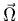 $\vec{\Omega}$