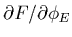 $\partial F/ \partial \phi_E$