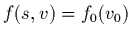 $f(s,v)=f_0(v_0)$