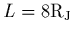 $L=8{\rm R_J}$